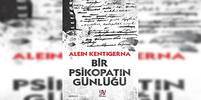 Bir Psikopatın Günlüğü Kitap Özeti Alein Kentigerna