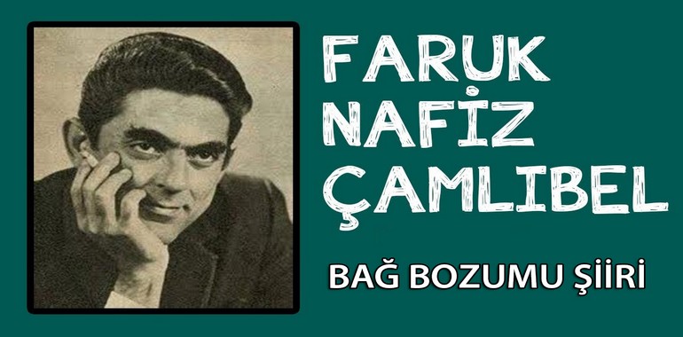 Faruk Nafiz Çamlıbel Bağ Bozumu Şiir İncelemesi
