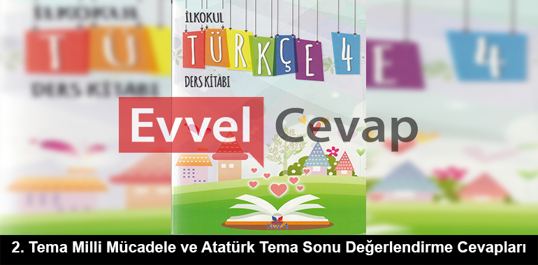 2. Tema Milli Mücadele ve Atatürk Tema Sonu Değerlendirme Cevapları (4. Sınıf Türkçe)