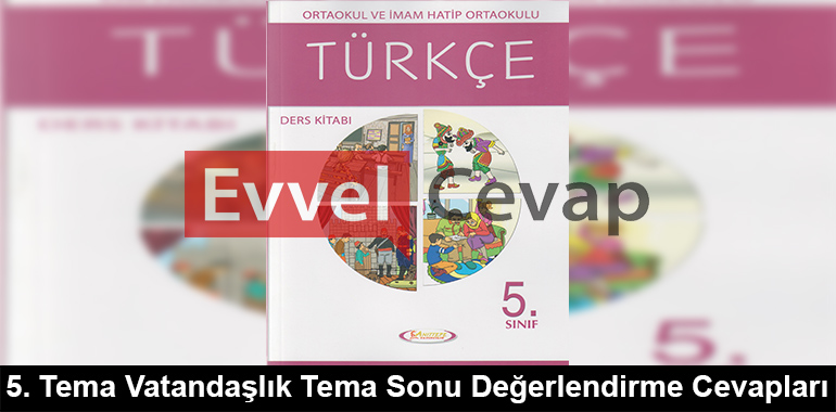 5. Tema Vatandaşlık Tema Sonu Değerlendirme Cevapları (5. Sınıf Türkçe)