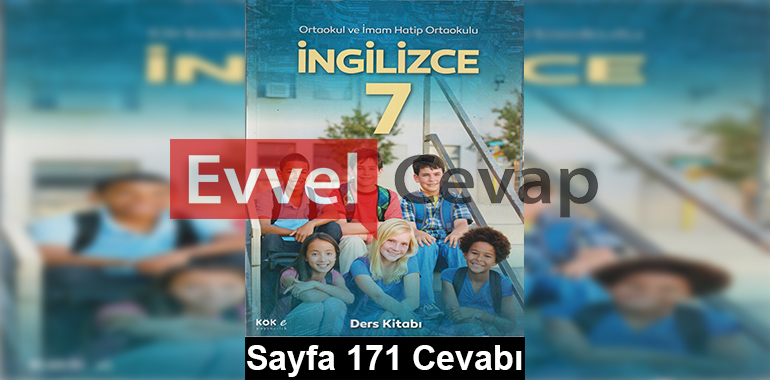 7. Sınıf İngilizce Kök-e Yayıncılık Ders Kitabı Cevapları Sayfa 171