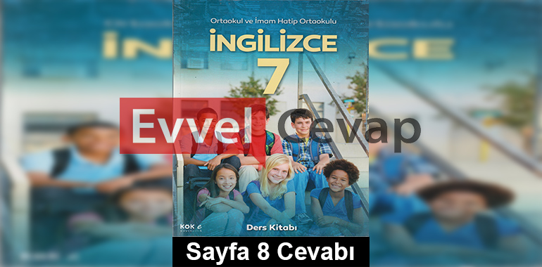 7. Sınıf İngilizce Kök-e Yayıncılık Ders Kitabı Cevapları Sayfa 8