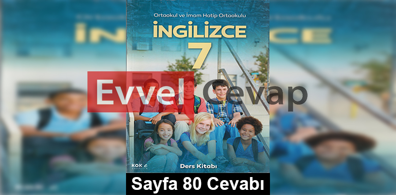 7. Sınıf İngilizce Kök-e Yayıncılık Ders Kitabı Cevapları Sayfa 80
