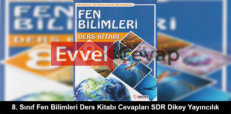 8. Sınıf Fen Bilimleri Ders Kitabı Cevapları SDR Dikey Yayıncılık
