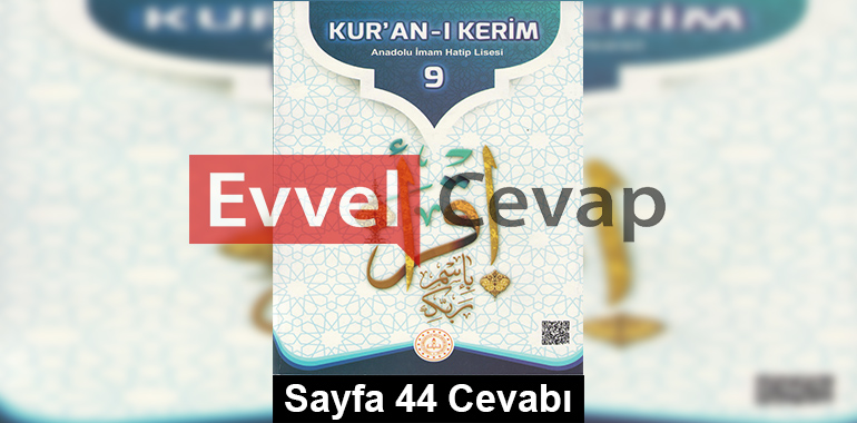 9. Sınıf Kur'an-ı Kerim Meb Yayınları Ders Kitabı Cevapları Sayfa 44