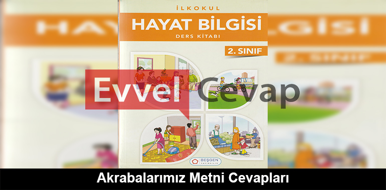 Akrabalarımız Metni Cevapları (2. Sınıf Hayat Bilgisi)