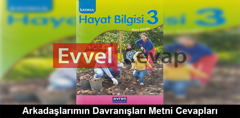 Arkadaşlarımın Davranışları Metni Cevapları (3. Sınıf Hayat Bilgisi)