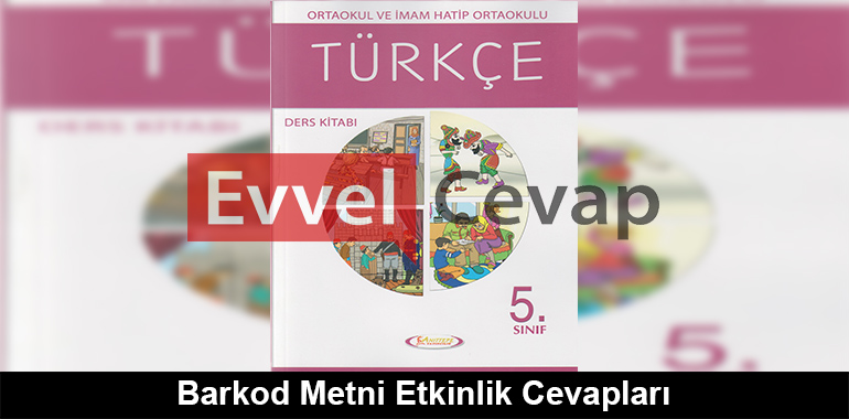 Barkod Metni Etkinlik Cevapları (5. Sınıf Türkçe)