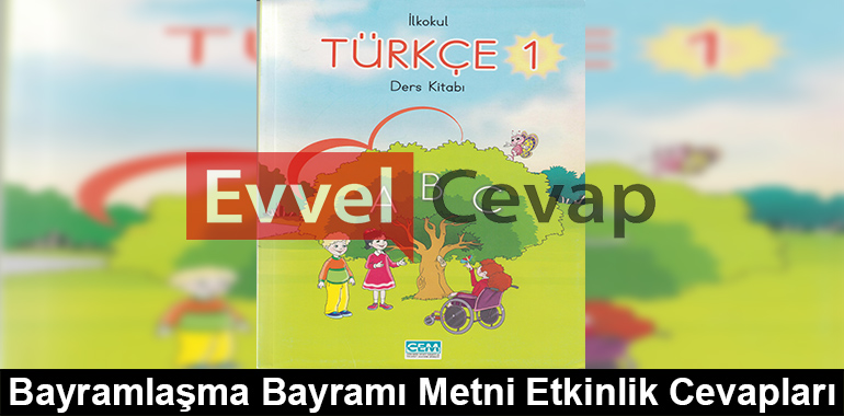 Bayramlaşma Bayramı Metni Etkinlik Cevapları (1. Sınıf Türkçe)