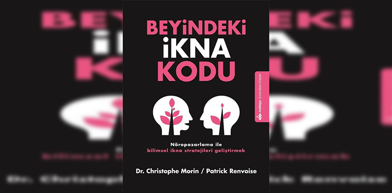 Beyindeki İkna Kodu Kitap Özeti Christophe Morin
