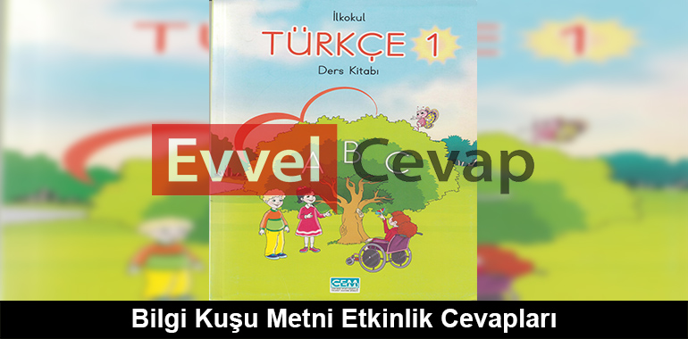 Bilgi Kuşu Metni Etkinlik Cevapları (1. Sınıf Türkçe)