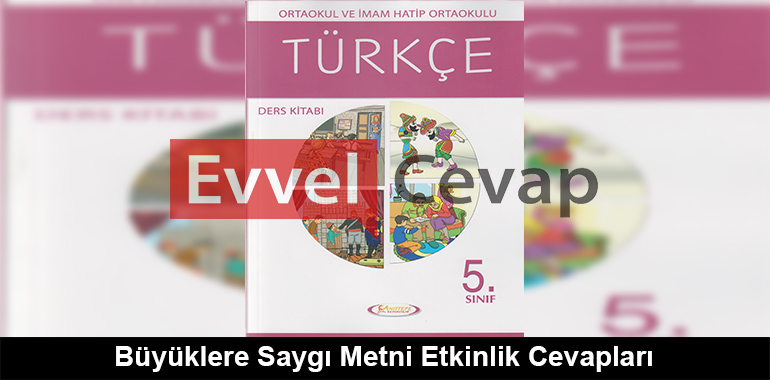 Büyüklere Saygı Metni Etkinlik Cevapları (5. Sınıf Türkçe)