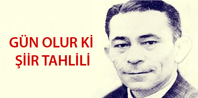 Cahit Sıtkı Tarancı Gün Olur ki Şiir İncelemesi