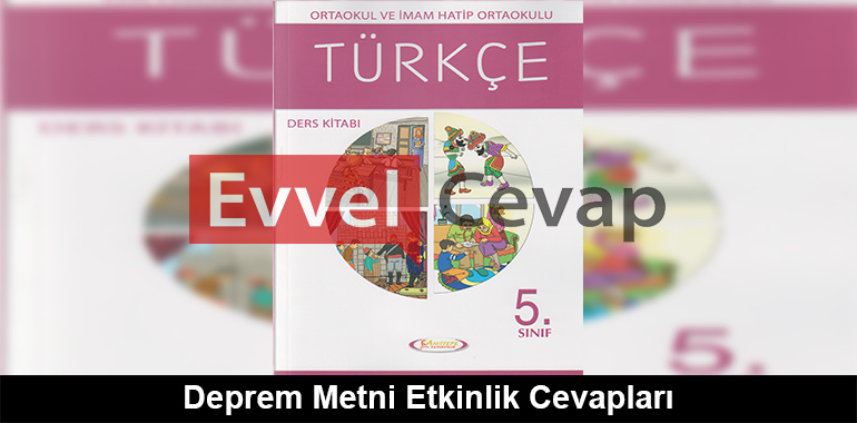 Deprem Metni Etkinlik Cevapları (5. Sınıf Türkçe)