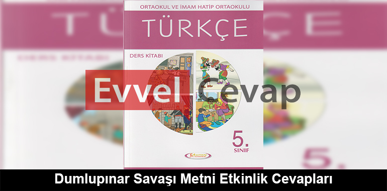 Dumlupınar Savaşı Metni Etkinlik Cevapları (5. Sınıf Türkçe)