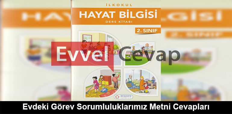 Evdeki Görev Sorumluluklarımız Metni Cevapları (2. Sınıf Hayat Bilgisi)