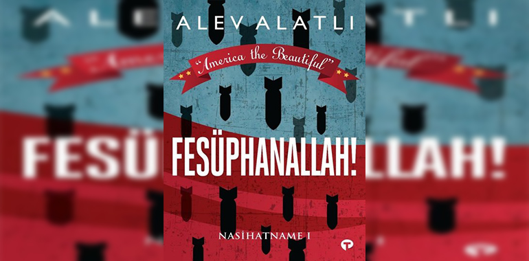 Fesüphanallah! Kitap Özeti Alev Alatlı