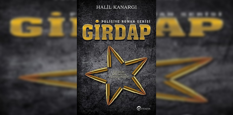 Girdap Kitap Özeti Halil Kanargı