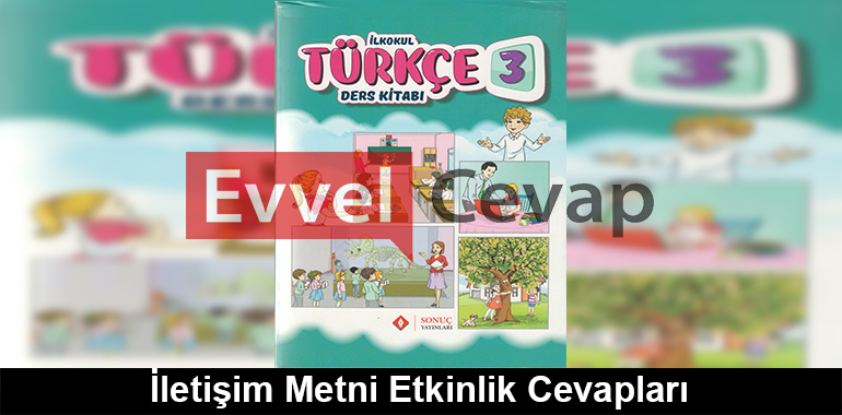 İletişim Metni Etkinlik Cevapları (3. Sınıf Türkçe)