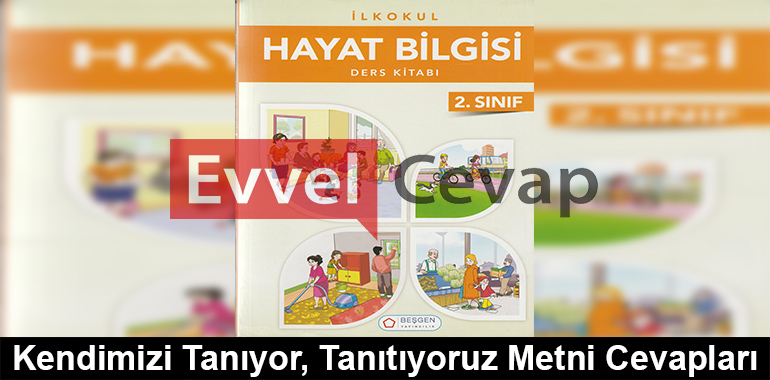Kendimizi Tanıyor, Tanıtıyoruz Metni Cevapları (2. Sınıf Hayat Bilgisi)