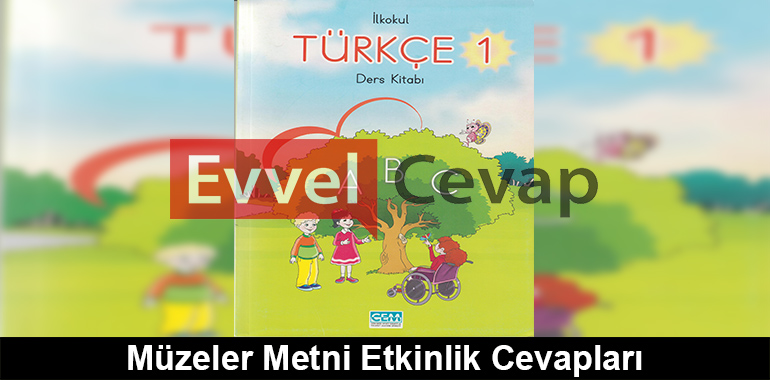 Müzeler Metni Etkinlik Cevapları (1. Sınıf Türkçe)