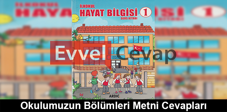 Okulumuzun Bölümleri Metni Cevapları (1. Sınıf Hayat Bilgisi)