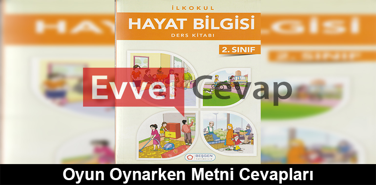 Oyun Oynarken Metni Cevapları (2. Sınıf Hayat Bilgisi)
