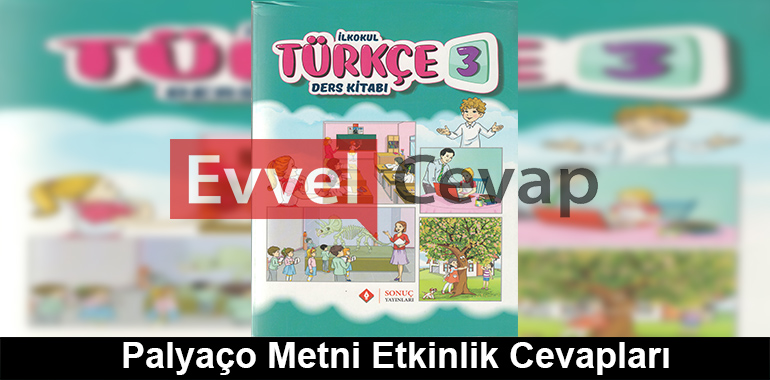 Palyaço Metni Etkinlik Cevapları (3. Sınıf Türkçe)
