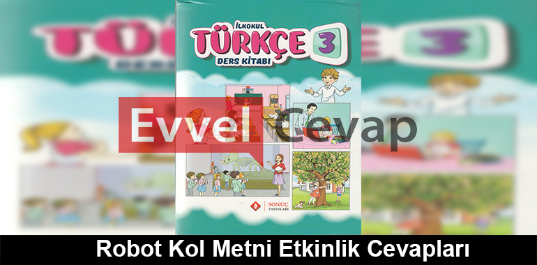 Robot Kol Metni Etkinlik Cevapları (3. Sınıf Türkçe)