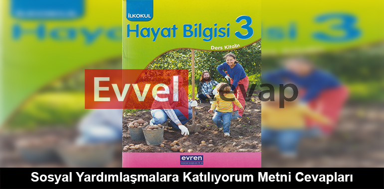 Sosyal Yardımlaşmalara Katılıyorum Metni Cevapları (3. Sınıf Hayat Bilgisi)