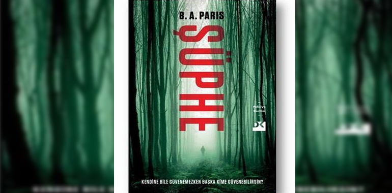 Şüphe Kitap Özeti B. A. Paris