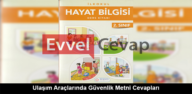 Ulaşım Araçlarında Güvenlik Metni Cevapları (2. Sınıf Hayat Bilgisi)