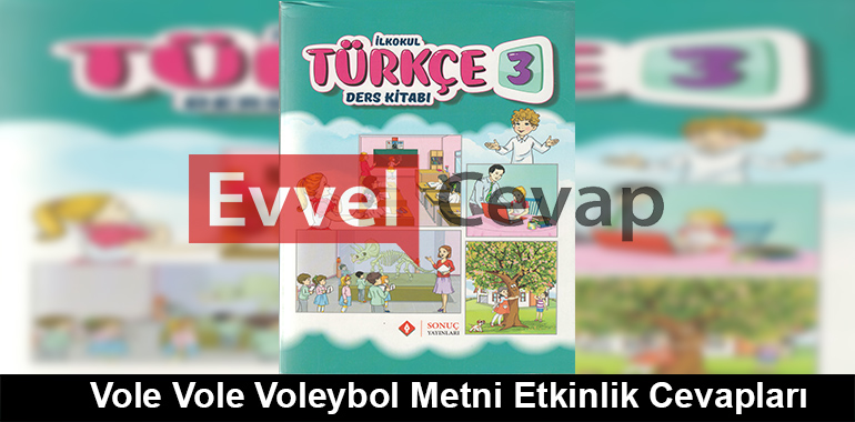 Vole Vole Voleybol Metni Etkinlik Cevapları (3. Sınıf Türkçe)