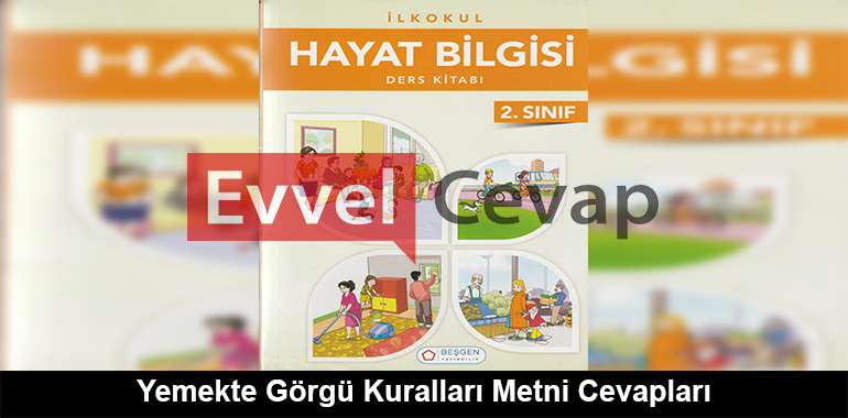 Yemekte Görgü Kuralları Metni Cevapları (2. Sınıf Hayat Bilgisi)
