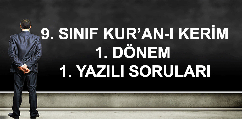9. Sınıf Kur'an-ı Kerim 1. Dönem 1. Yazılı Soruları