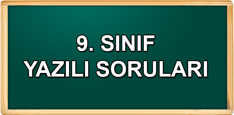 9. Sınıf Yazılı Soruları ve Cevapları