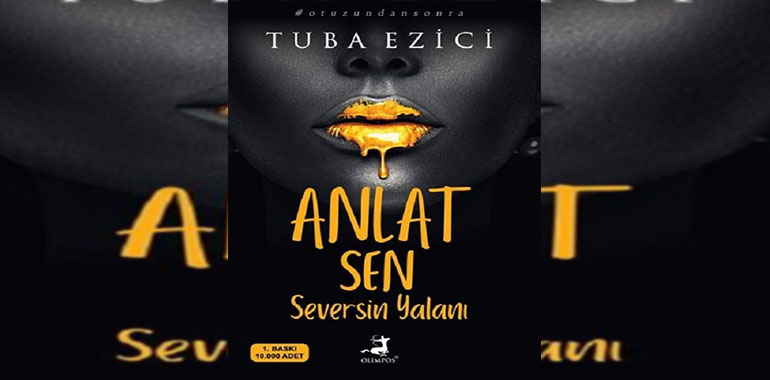 Anlat Sen Seversin Yalanı Kitap Özeti Tuba Ezici