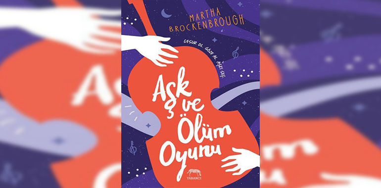 Aşk ve Ölüm Oyunu Kitap Özeti Martha Brockenbrough