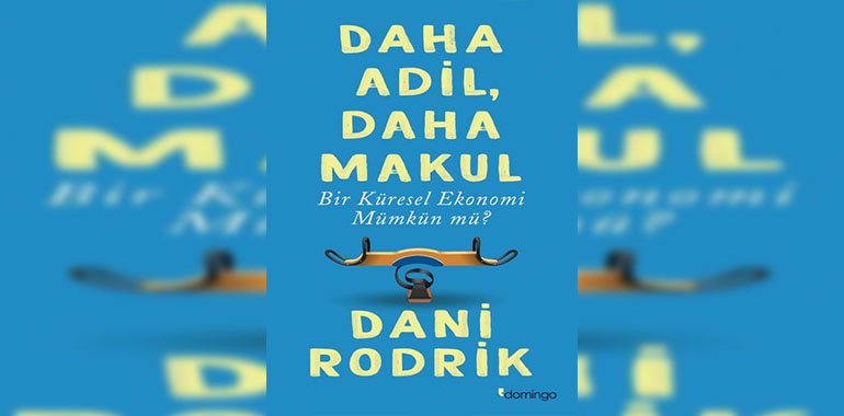 Daha Adil Daha Makul Bir Küresel Ekonomi Mümkün Mü? Kitap Özeti Dani Rodrik