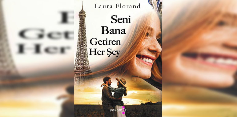 Seni Bana Getiren Her Şey Kitap Özeti Laura Florand