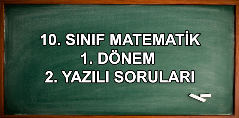 10. Sınıf Matematik 1. Dönem 2. Yazılı Soruları