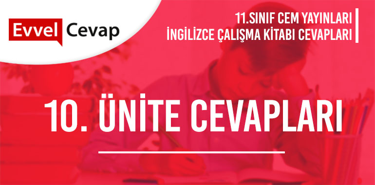 11. Sınıf İngilizce Çalışma Kitabı Cevapları Cem Yayınları 10. Ünite