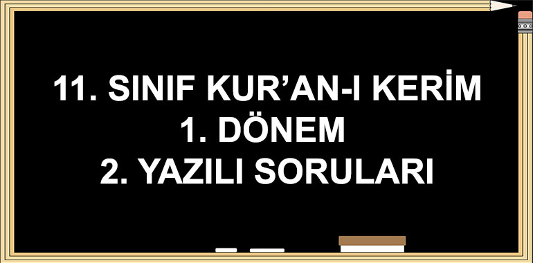 11. Sınıf Kur'an-ı Kerim 1. Dönem 2. Yazılı Soruları