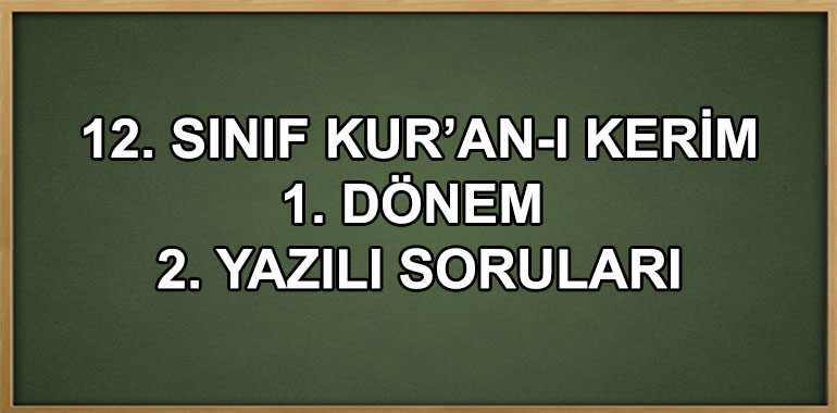 12. Sınıf Kur'an-ı Kerim 1. Dönem 2. Yazılı Soruları