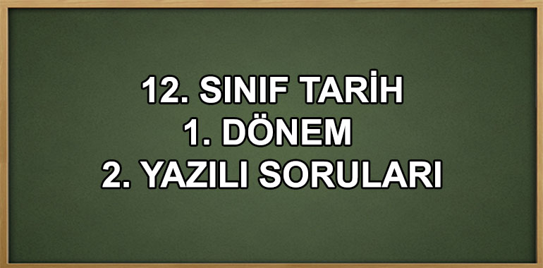 12. Sınıf İnkılap Tarihi 1. Dönem 2. Yazılı Soruları