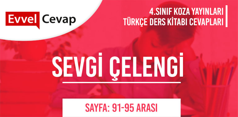 4. Sınıf Koza Yayınları Türkçe Ders Kitabı Cevapları Sayfa 91-92-93-94-95