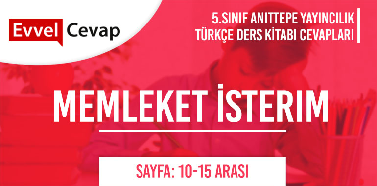 5. Sınıf Anıttepe Yayıncılık Türkçe Ders Kitabı Cevapları Sayfa 10-11-12-13-14-15
