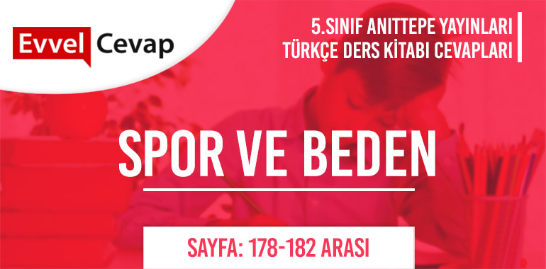 5. Sınıf Anıttepe Yayıncılık Türkçe Ders Kitabı Cevapları Sayfa 178-179-180-181-182
