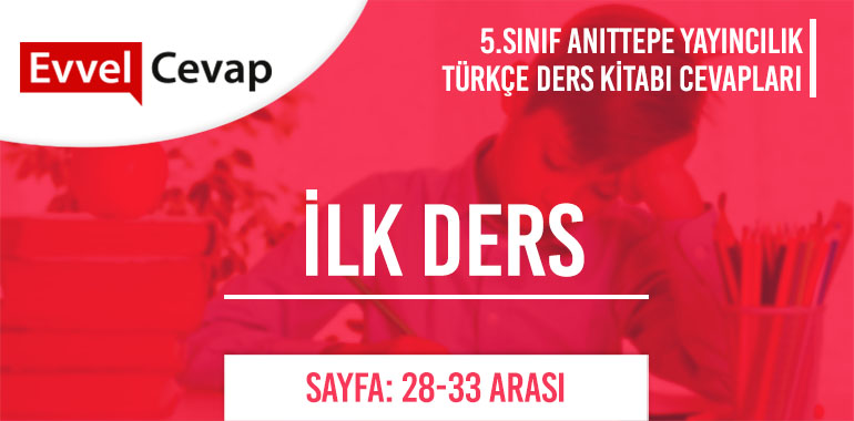 5. Sınıf Anıttepe Yayıncılık Türkçe Ders Kitabı Cevapları Sayfa 28-29-30-31-32-33