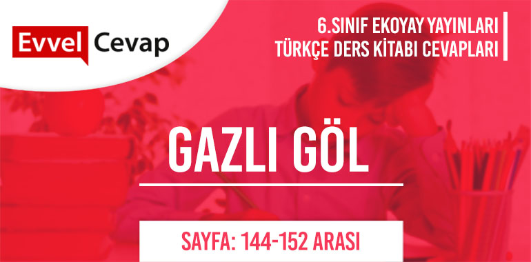 6. Sınıf Ekoyay Yayınları Türkçe Ders Kitabı Cevapları Sayfa 144-146-147-148-149-150-151-152